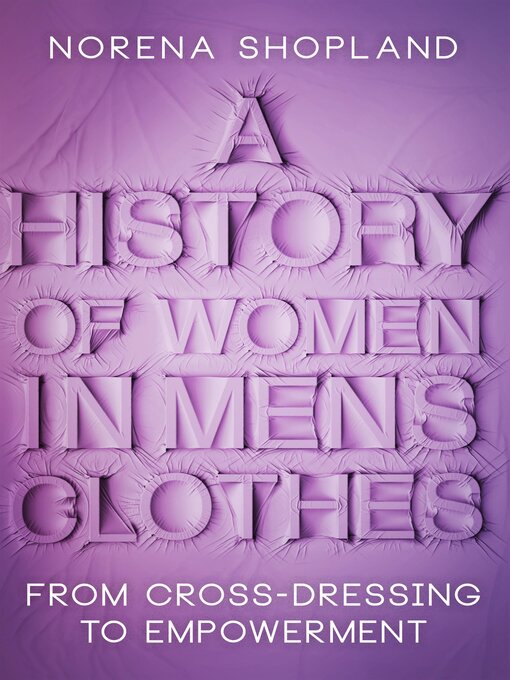 Title details for A History of Women in Men's Clothes by Norena Shopland - Available